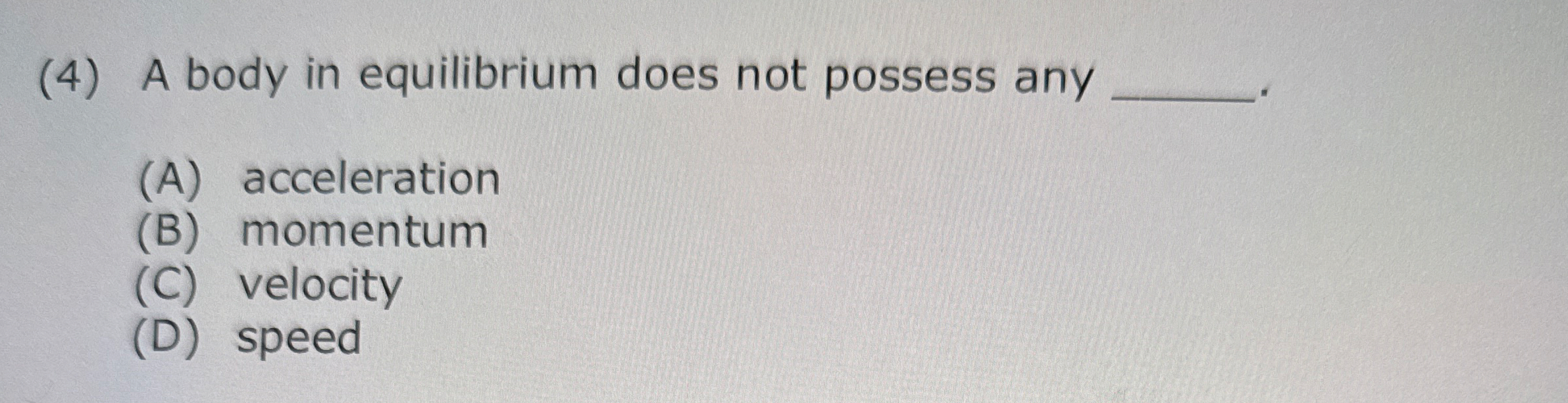 ( 4 ) A body in equilibrium does not possess any