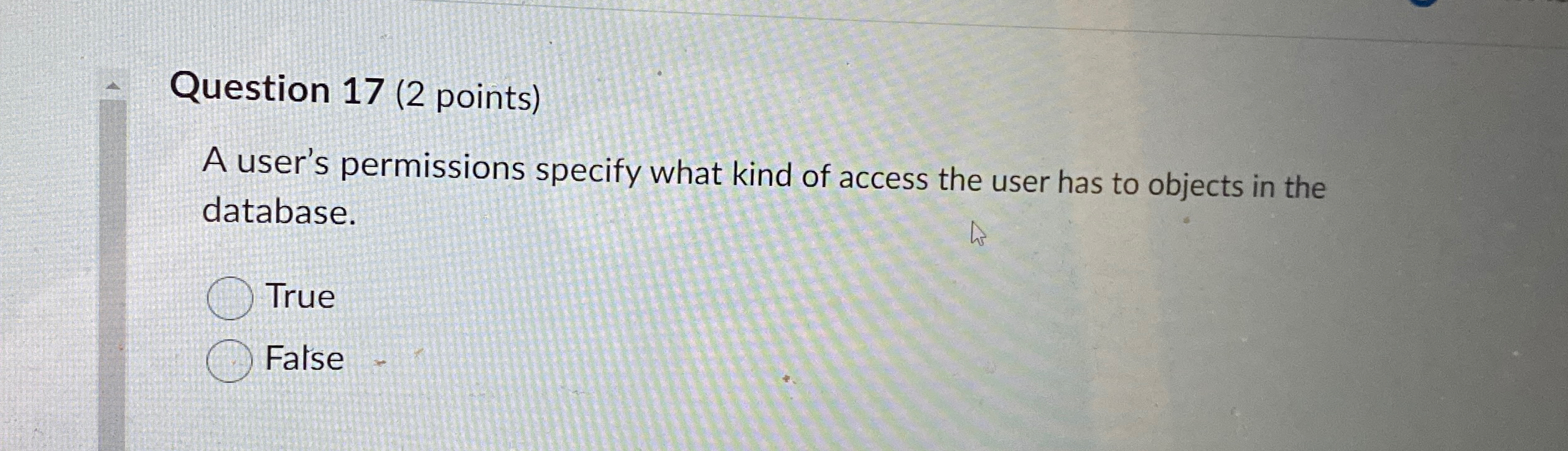 Question 1 7 ( 2 points ) A user's permissions