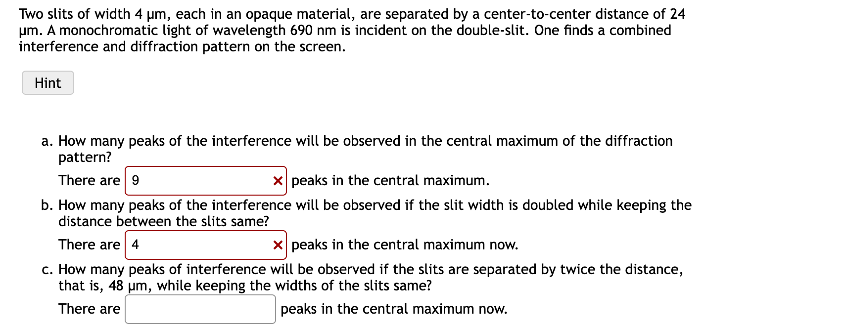 Two slits of width \ ( 4 \ mu \ mathrm { ~m } \ )