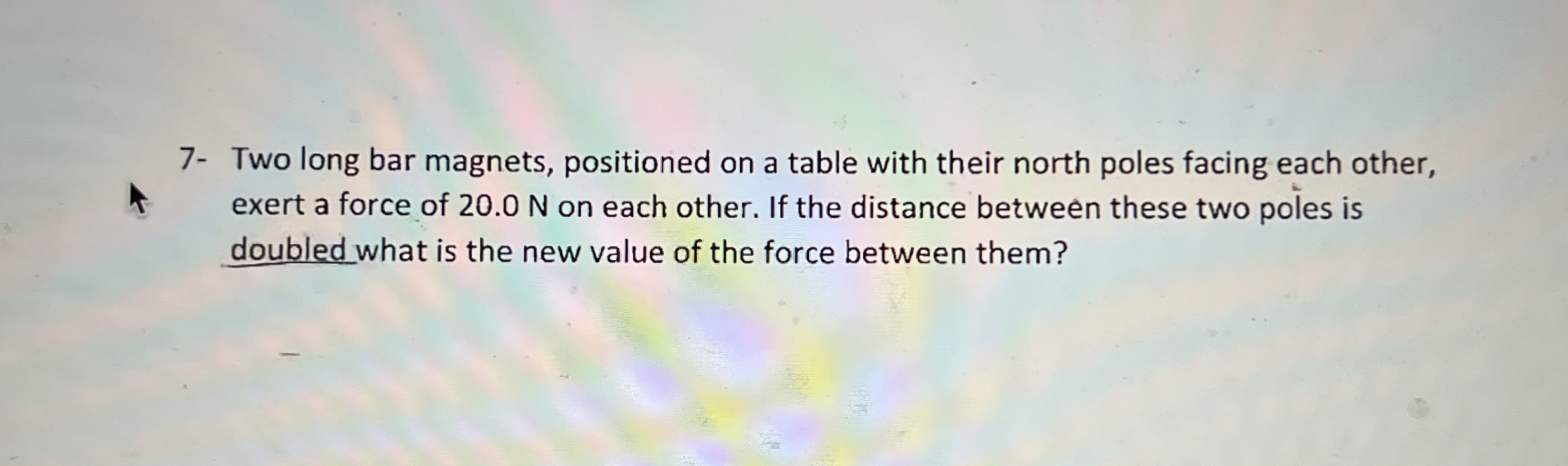 7 - Two long bar magnets, positioned on a table