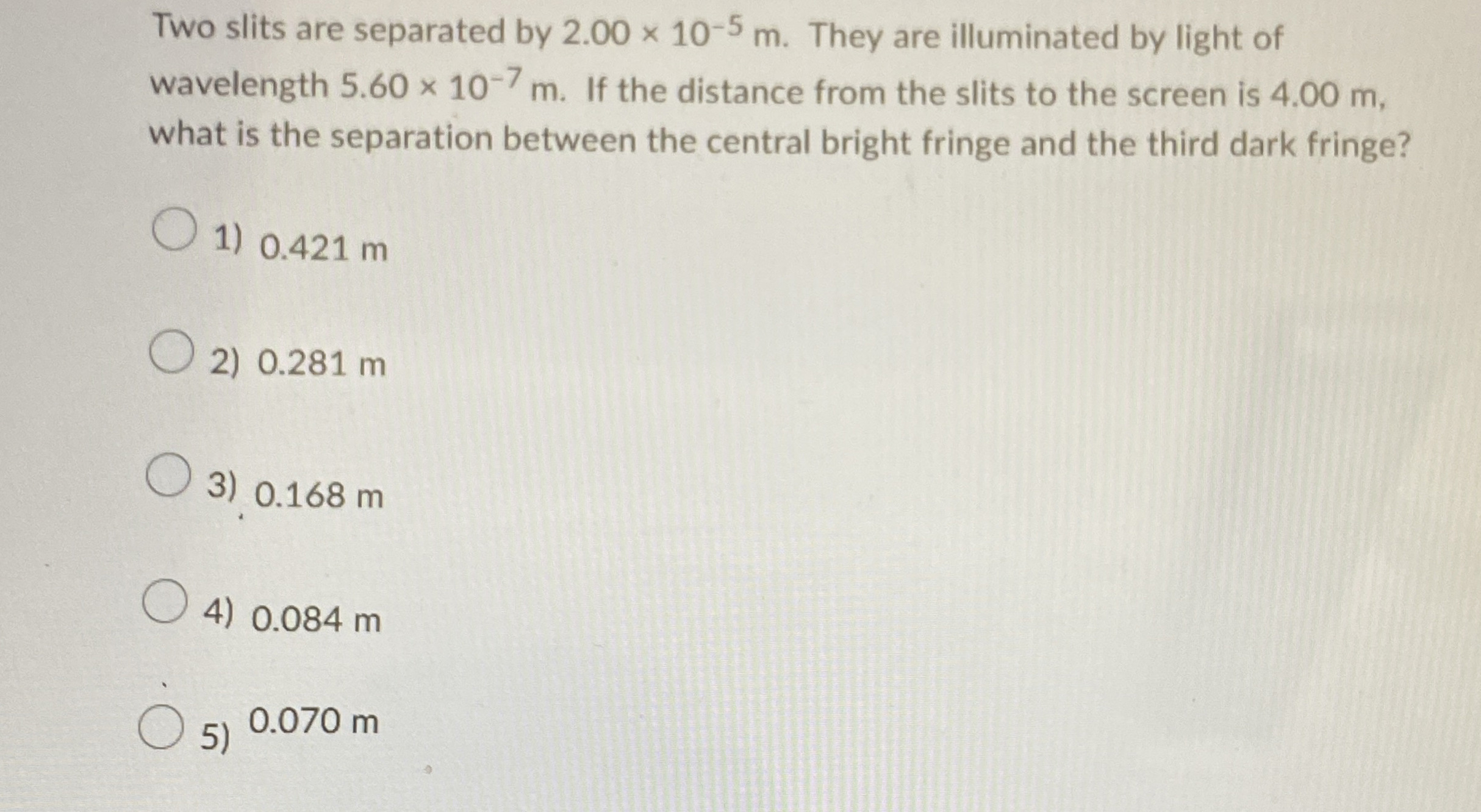 Two slits are separated by 2 . 0 0 1 0 - 5 m .