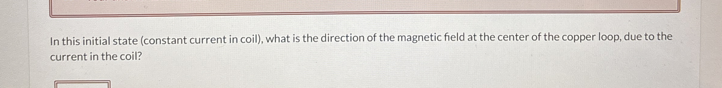 In this initial state ( constant current in coil