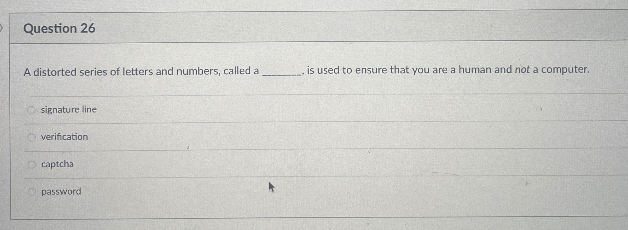 Question 2 6 A distorted series of letters and