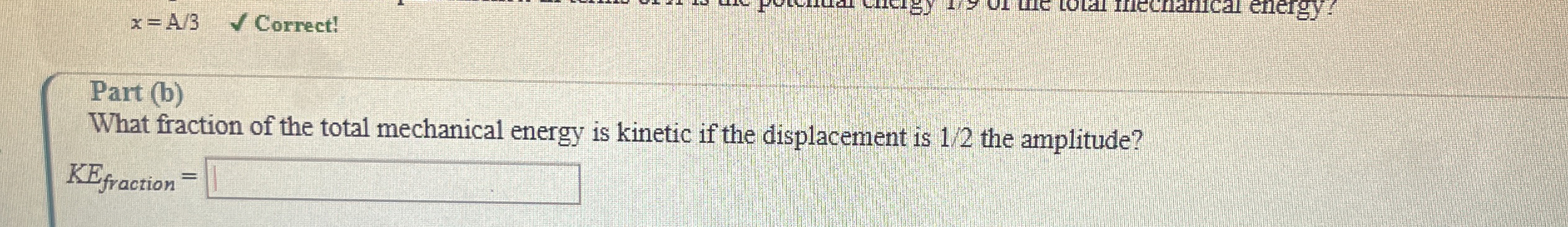 x = A 3 , Correct! Part ( b ) What fraction of