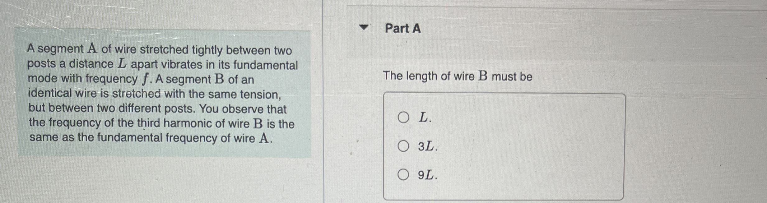 A segment A of wire stretched tightly between two
