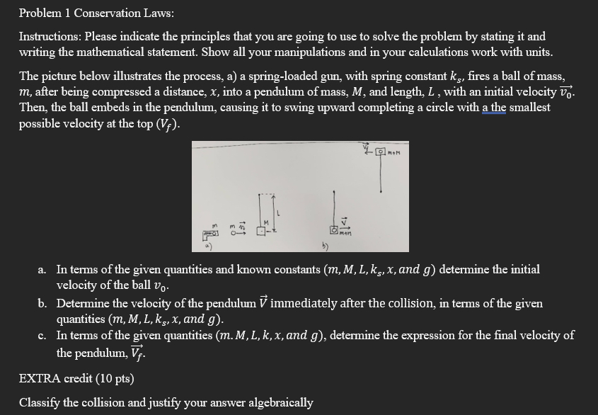 Problem 1 Conservation Laws: Instructions: Please