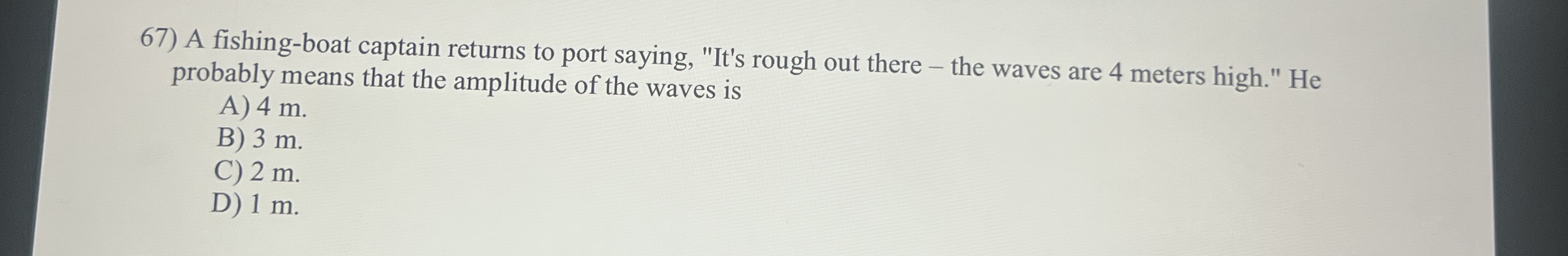 A fishing - boat captain returns to port saying,