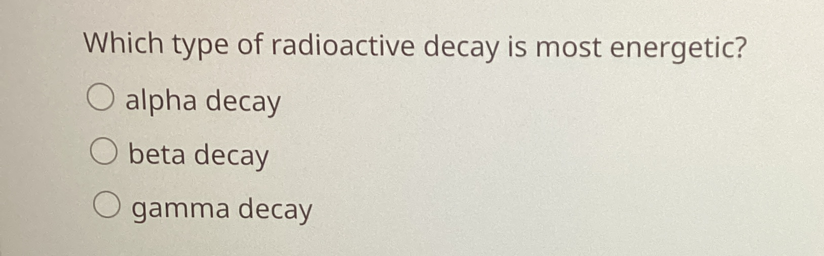 Which type of radioactive decay is most