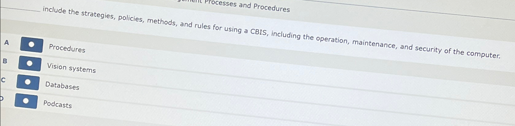 Processes and Procedures include the strategies,