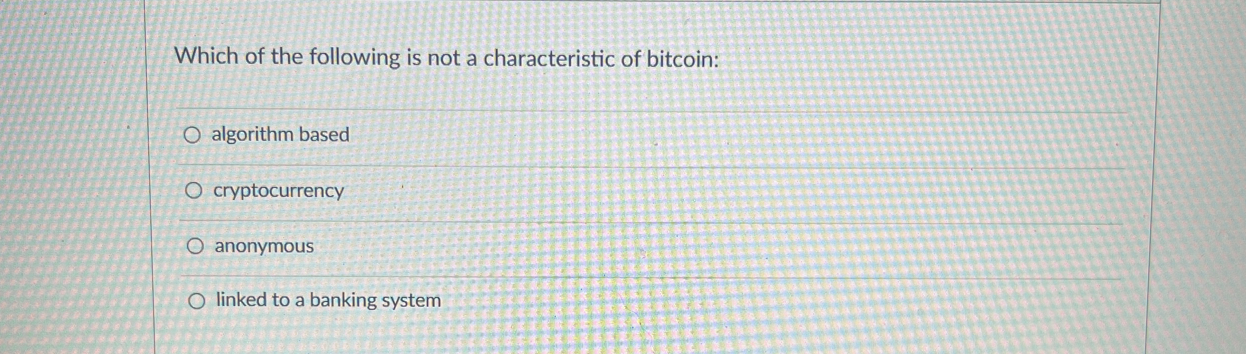 Which of the following is not a characteristic of