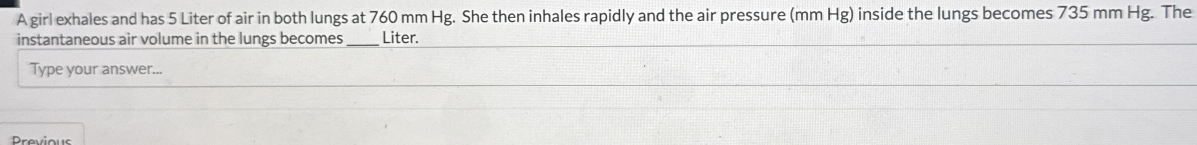 A girl exhales and has 5 Liter of air in both