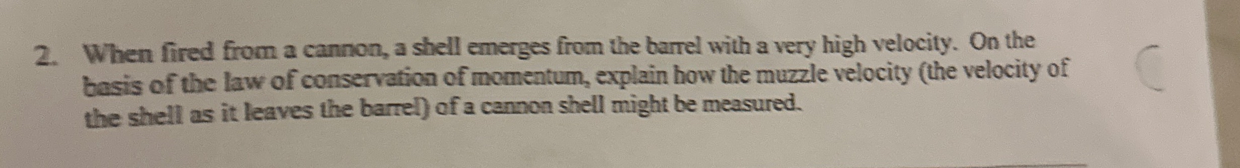 When fired from a cannon, a shell emerges from