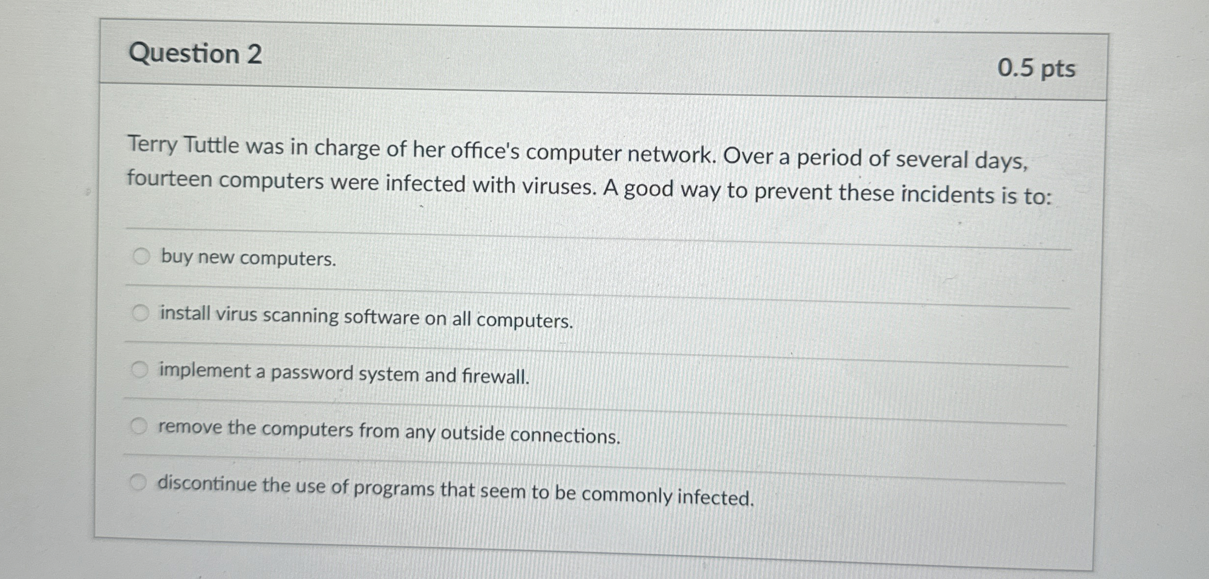 Question 2 0 . 5 pts Terry Tuttle was in charge