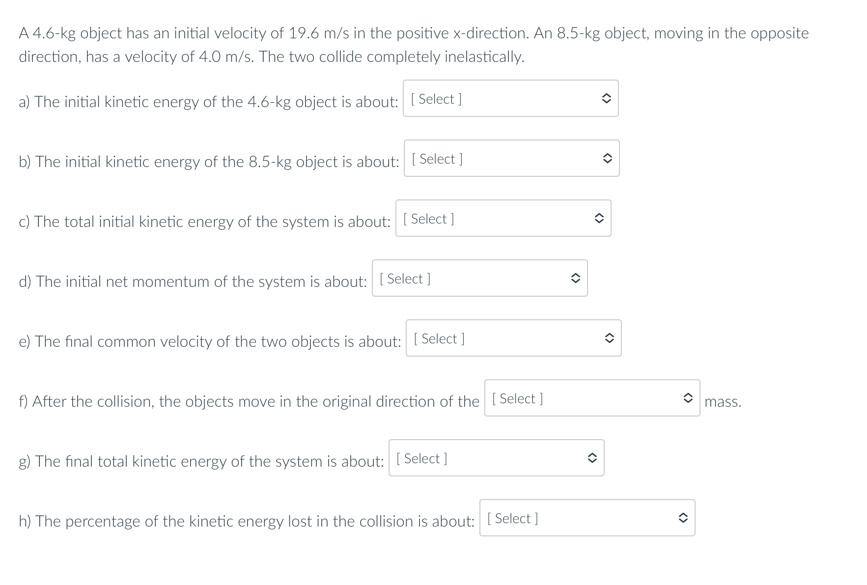 A 4 . 6 - k g object has an initial velocity of 1