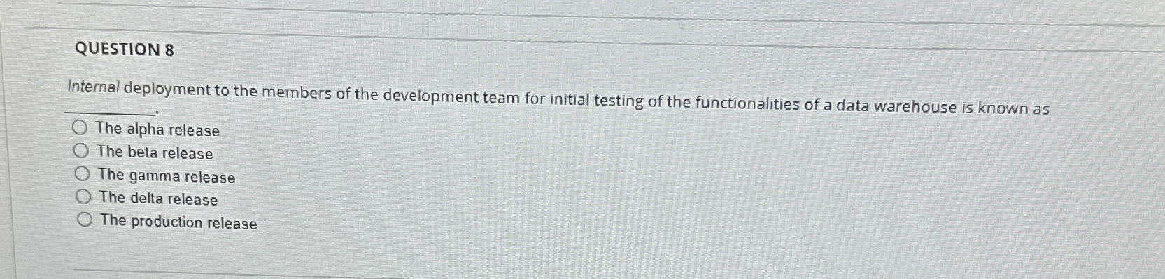QUESTION 8 Internal deployment to the members of