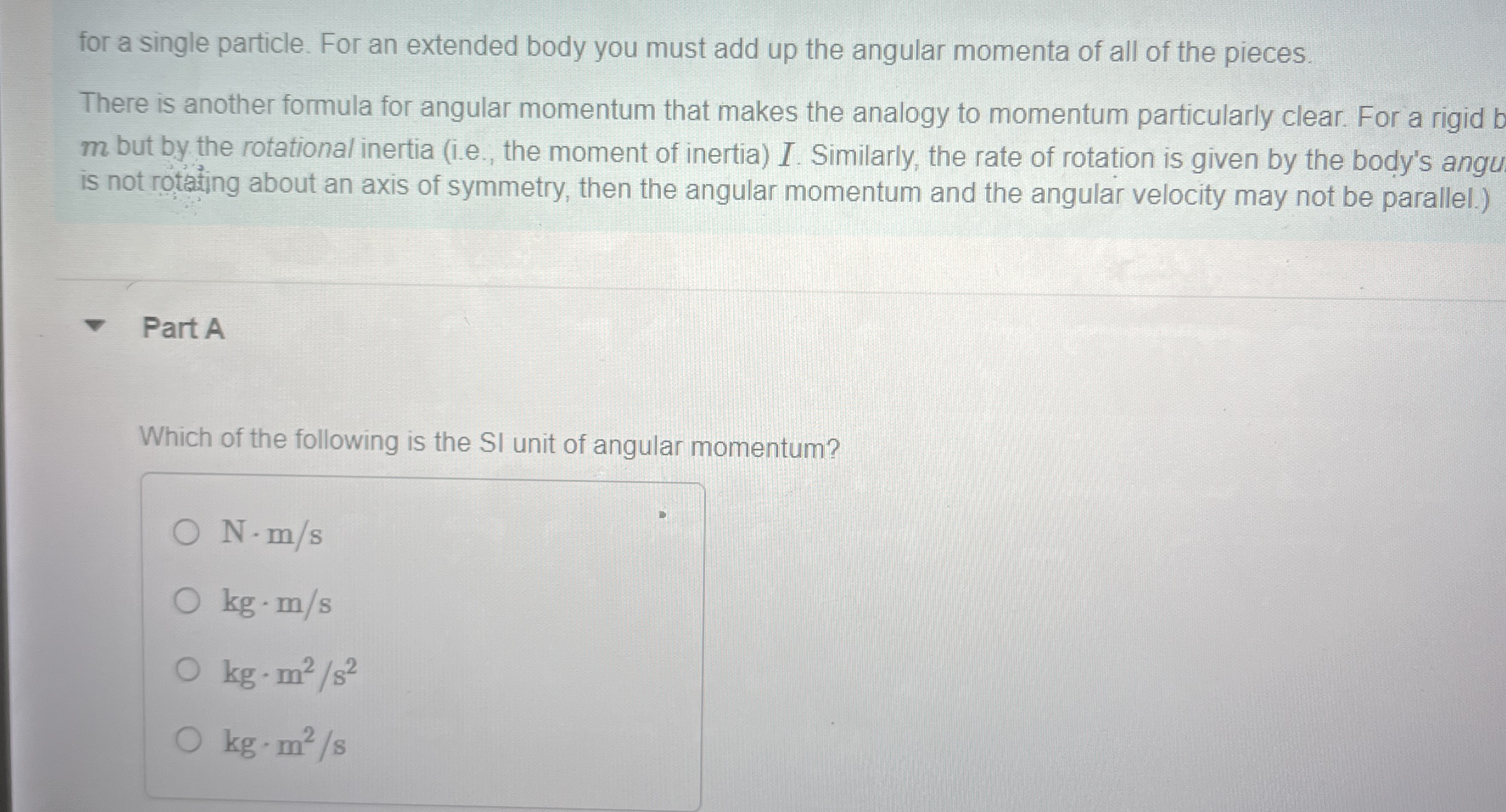 for a single particle. For an extended body you