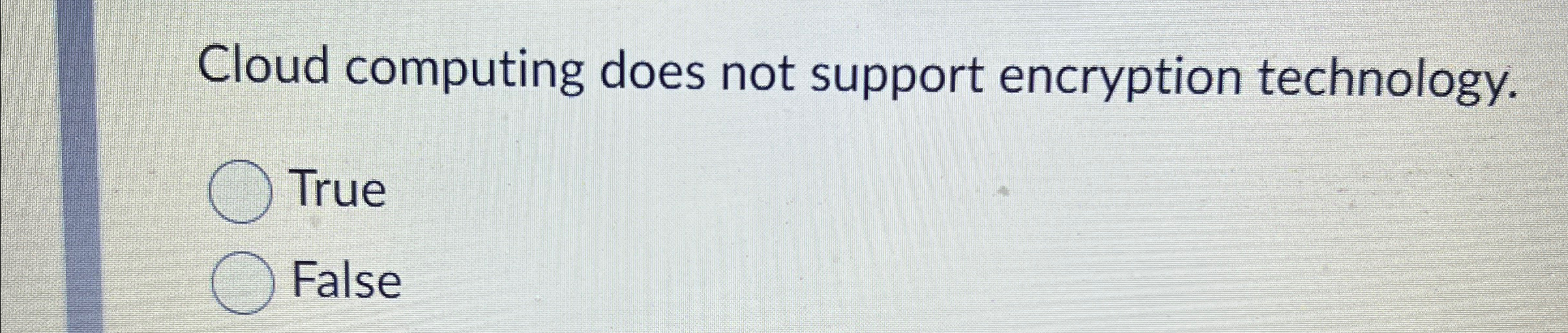 Cloud computing does not support encryption