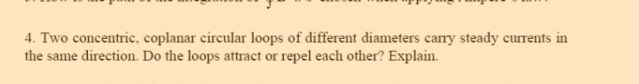 Two concentric, coplanar circular loops of