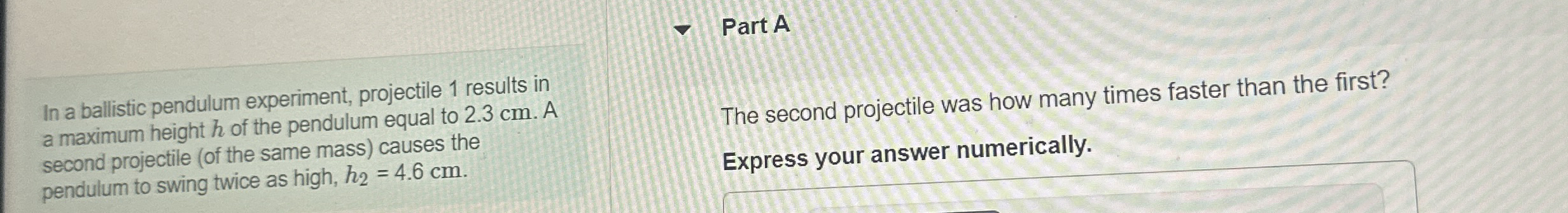 Part A In a ballistic pendulum experiment,