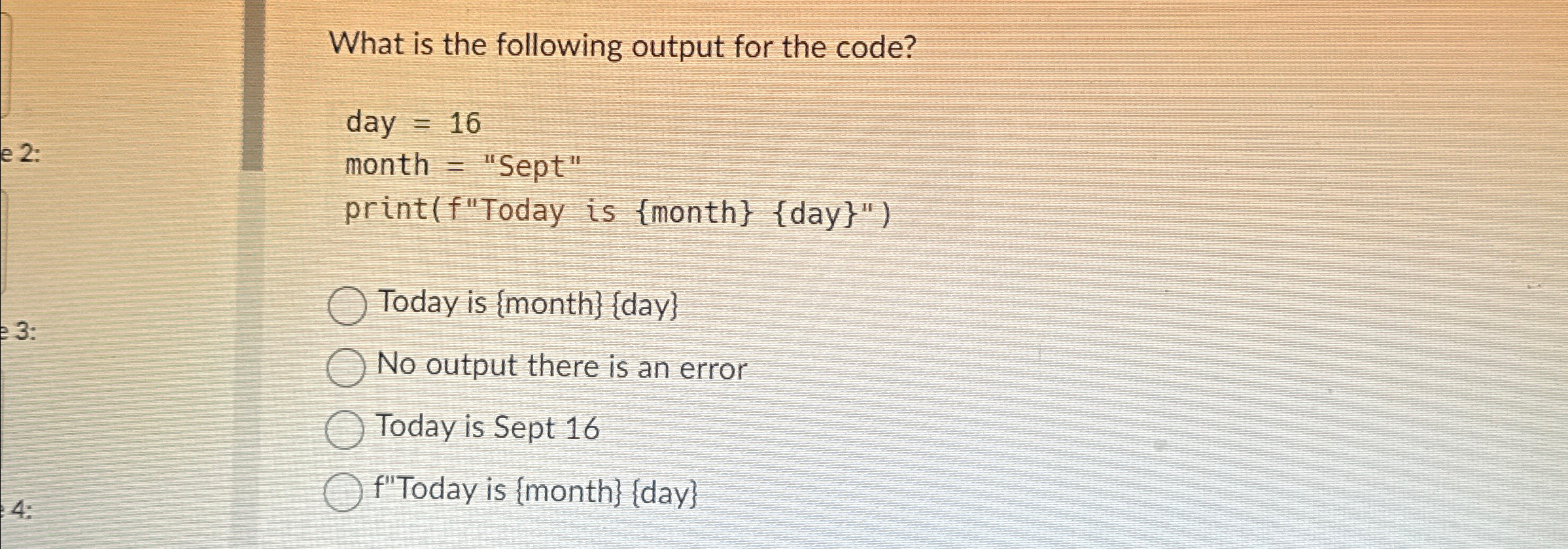 What is the following output for the code?Today