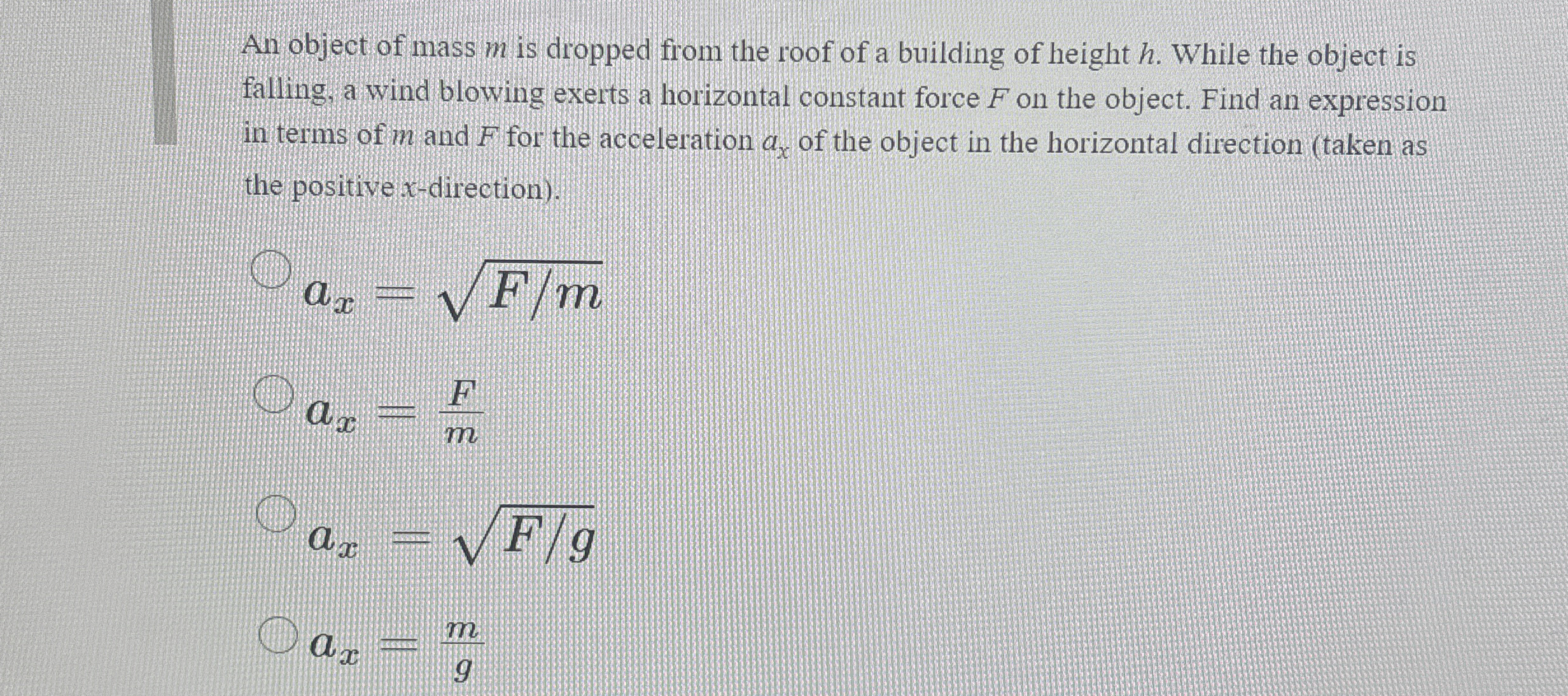 a _ ( x ) = sqrt ( F / / m ) a x = F m a x = F g