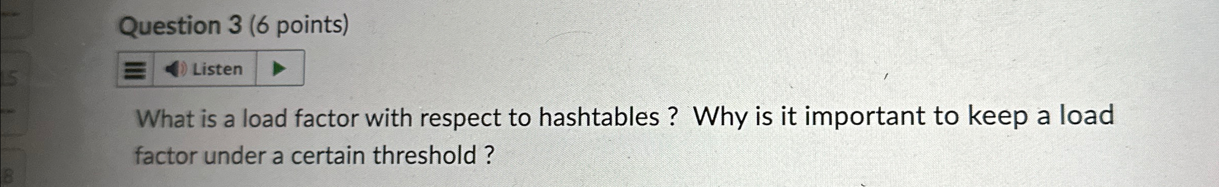 Question 3 ( 6 points ) What is a load factor