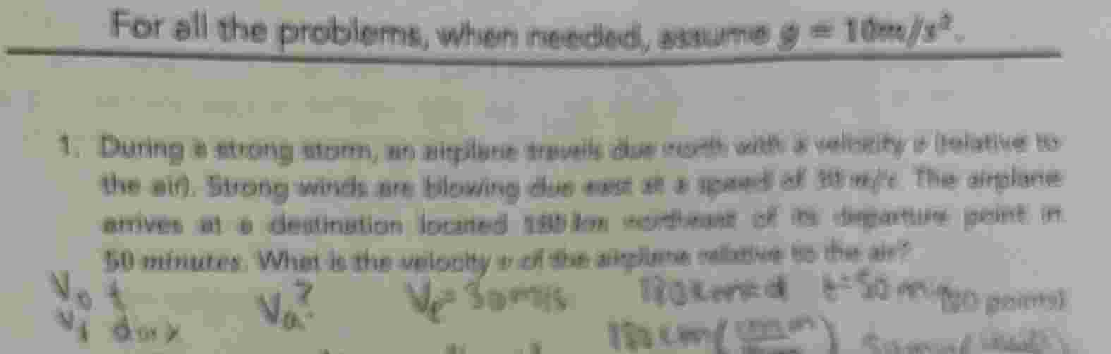 For all the problems, when needed, assume g = 1 0