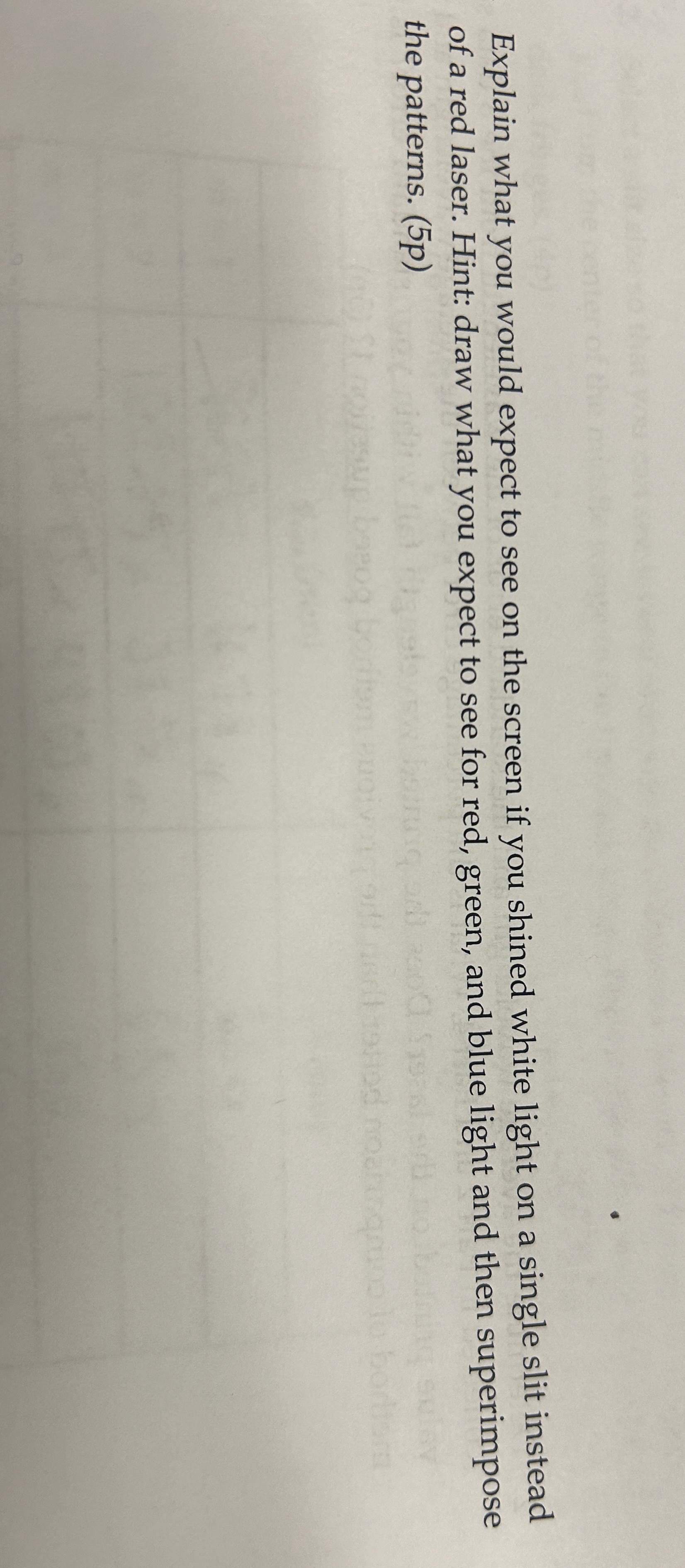 Explain what you would expect to see on the