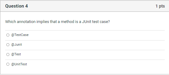 Question 4 Which annotation implies that a method