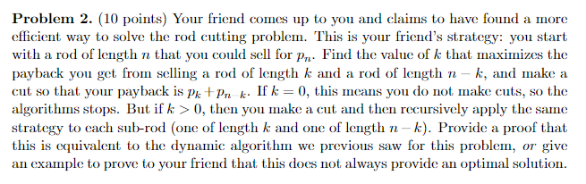 Problem 2 . ( 1 0 points ) Your friend comes up