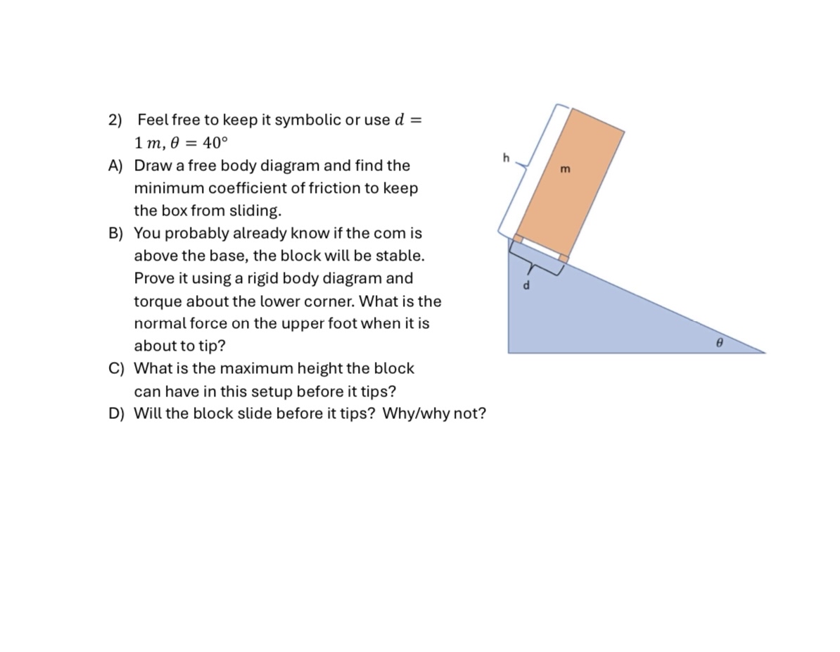 Feel free to keep it symbolic or use d = 1 m , =