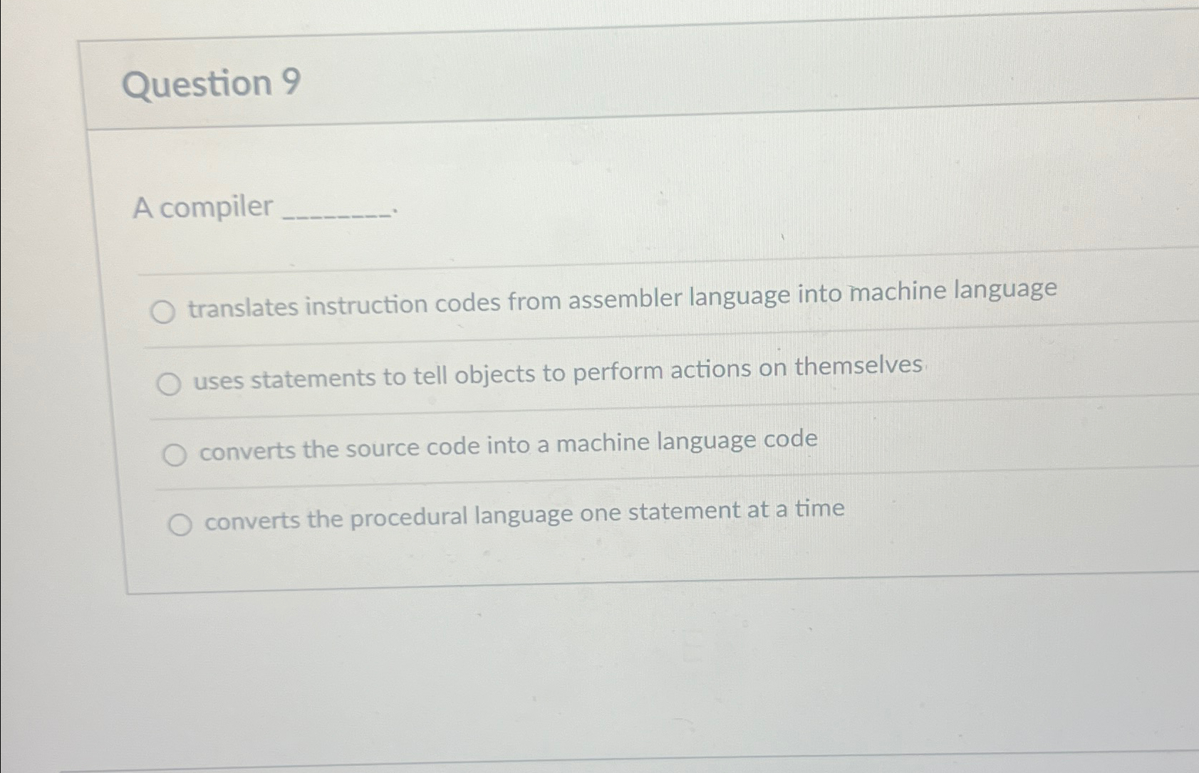Question 9 A compiler translates instruction
