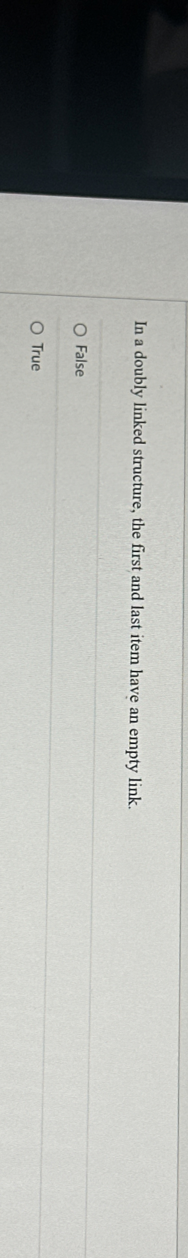 In a doubly linked structure, the first and last