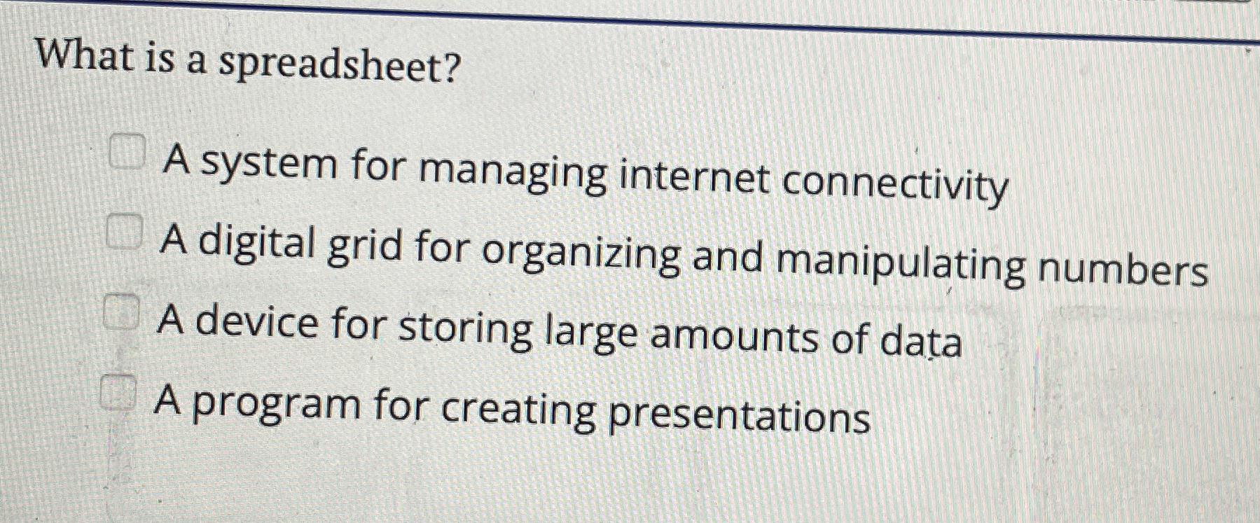 What is a spreadsheet? A system for managing