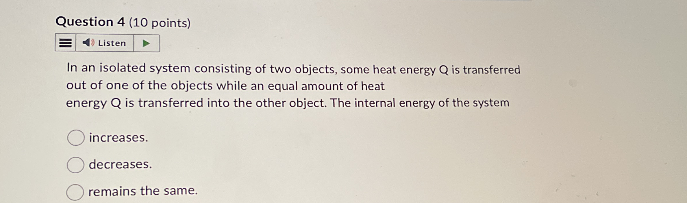 Question 4 ( 1 0 points ) Listen In an isolated