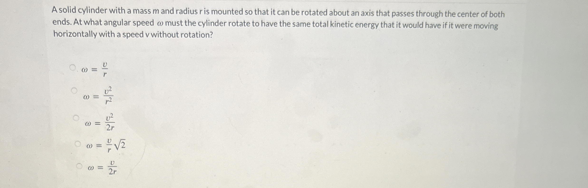 A solid cylinder with a mass m and radius r is