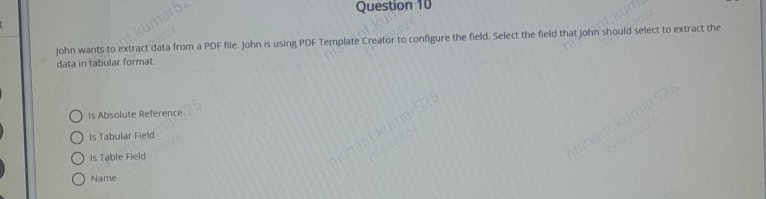 Question 1 0 John wants to extract data from a