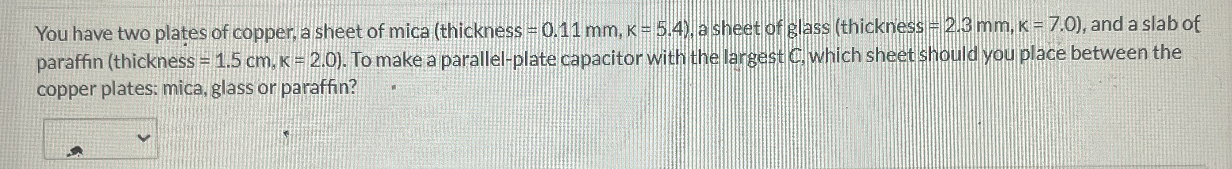You have two plates of copper, a sheet of mica (