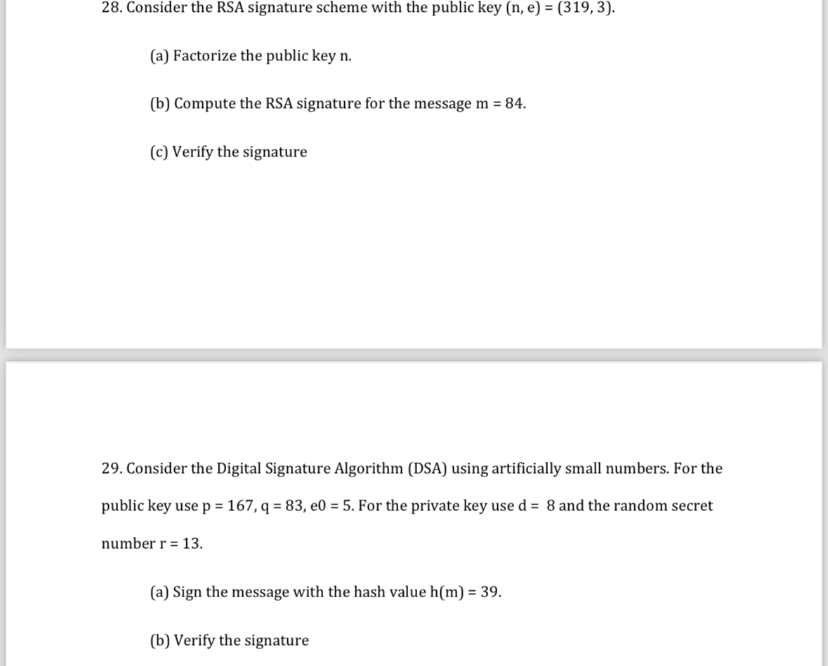 Consider the RSA signature scheme with the public