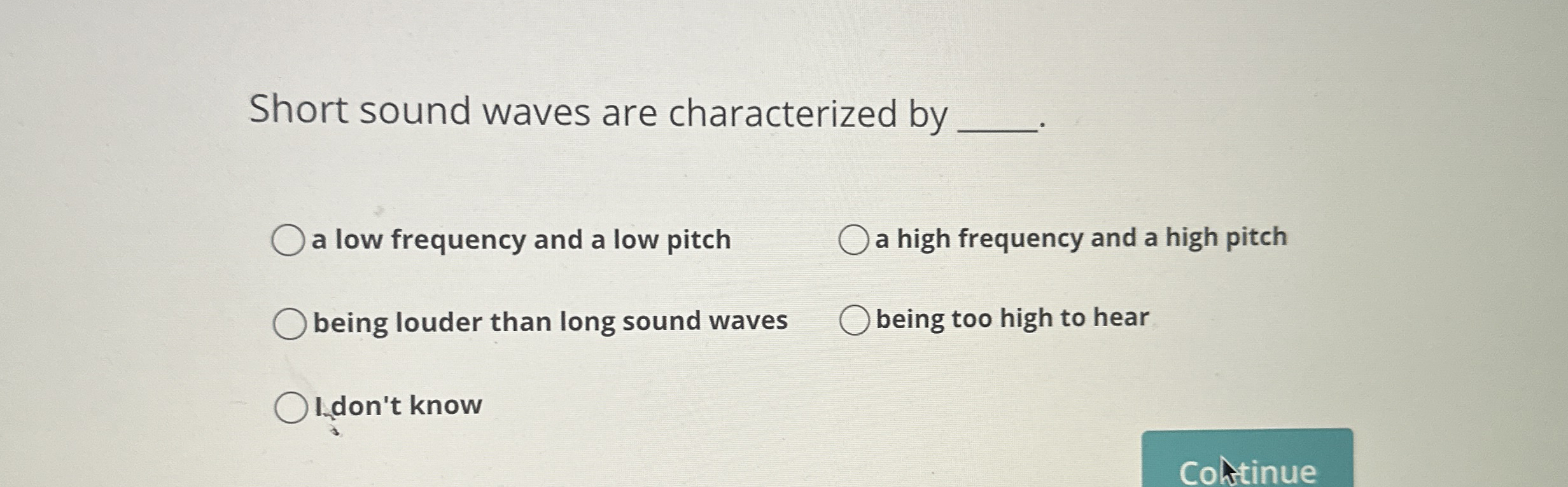 Short sound waves are characterized by a low