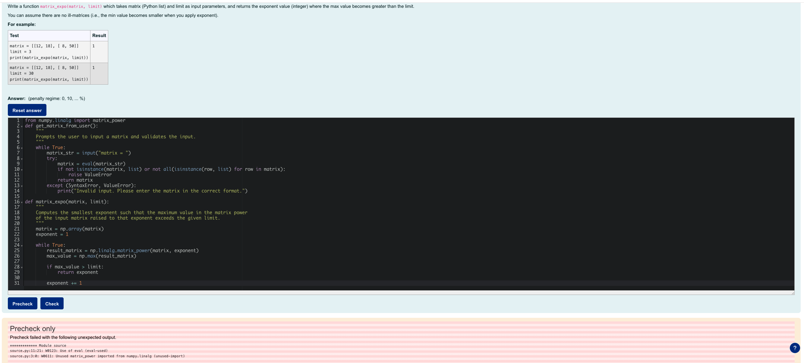 Write a function matrix _ expo ( matrix , limit )