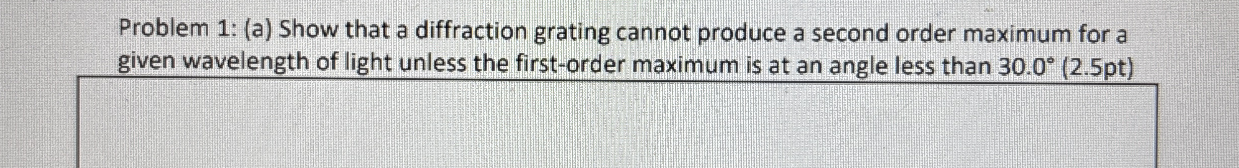 Problem 1 : ( a ) Show that a diffraction grating