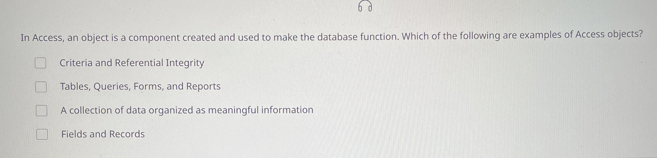 In Access, an object is a component created and