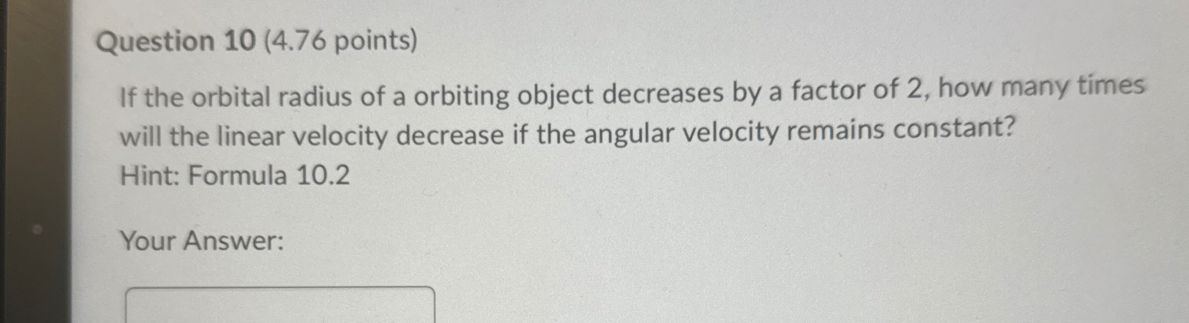 Question 1 0 ( 4 . 7 6 points ) If the orbital