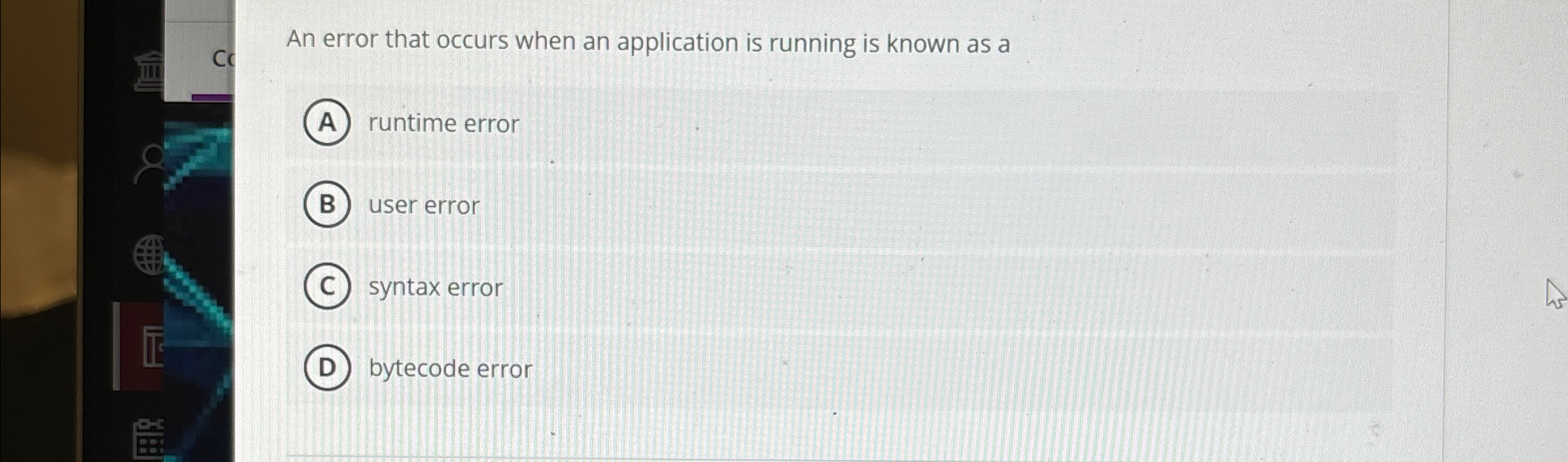 An error that occurs when an application is