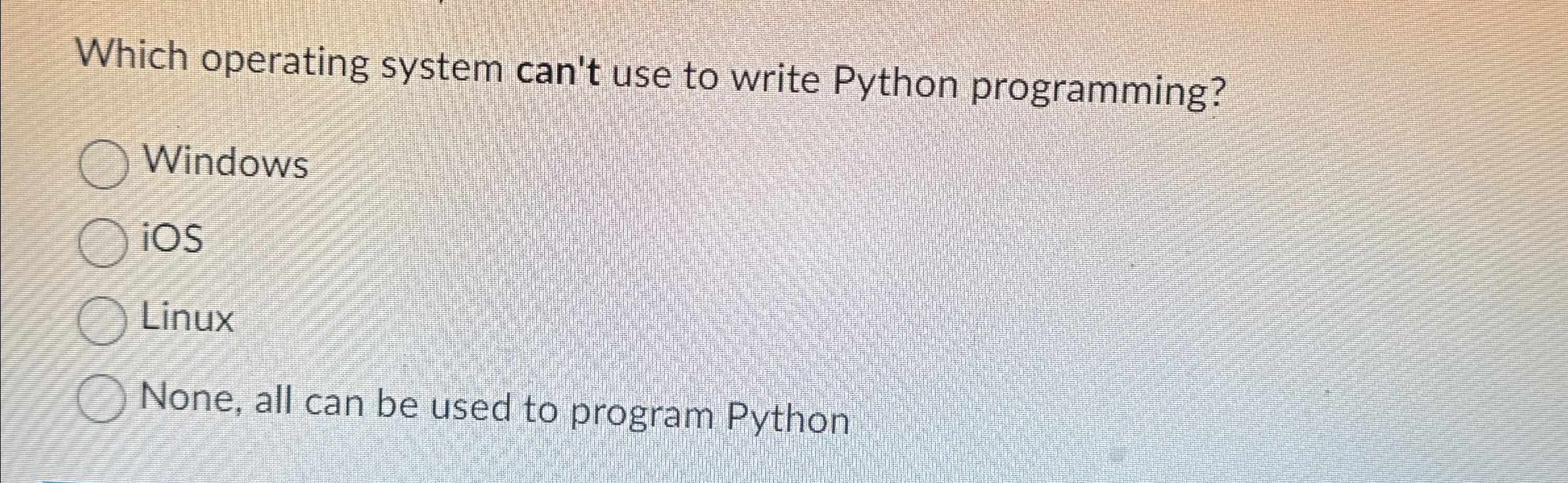 Which operating system can't use to write Python