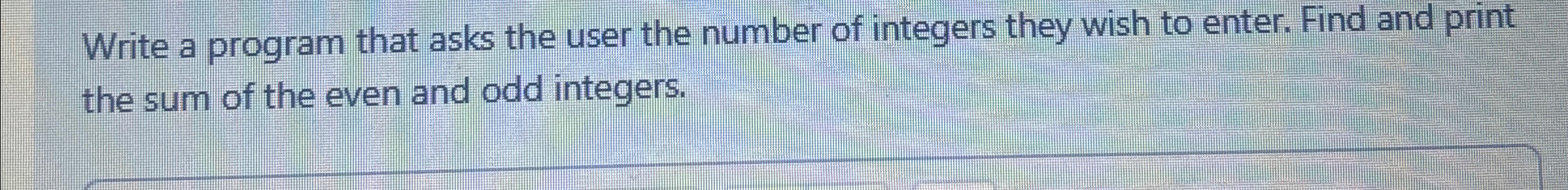 Write a program that asks the user the number of