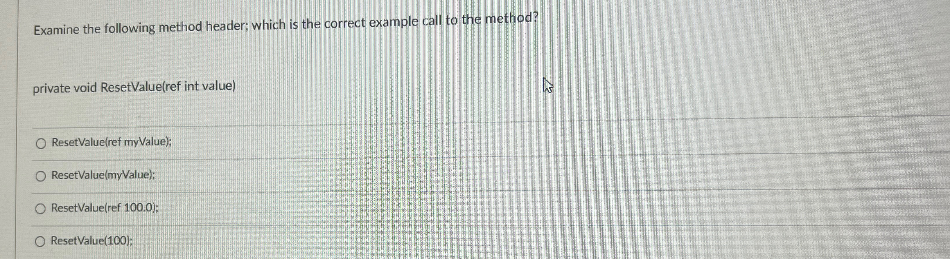 Examine the following method header; which is the