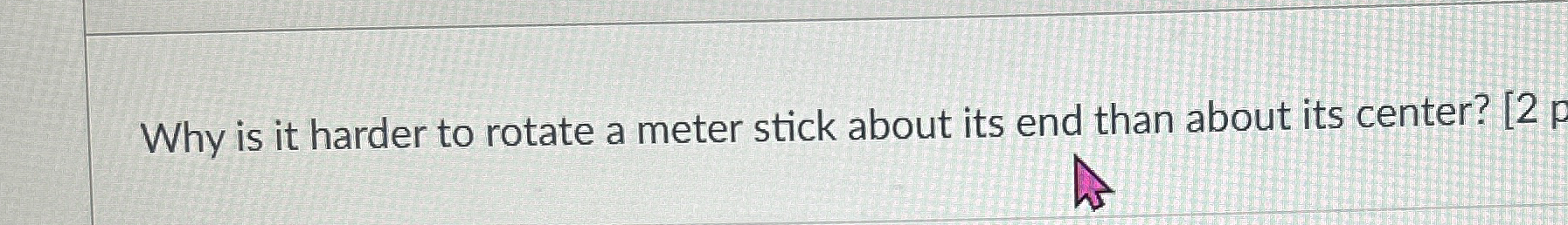Why is it harder to rotate a meter stick about