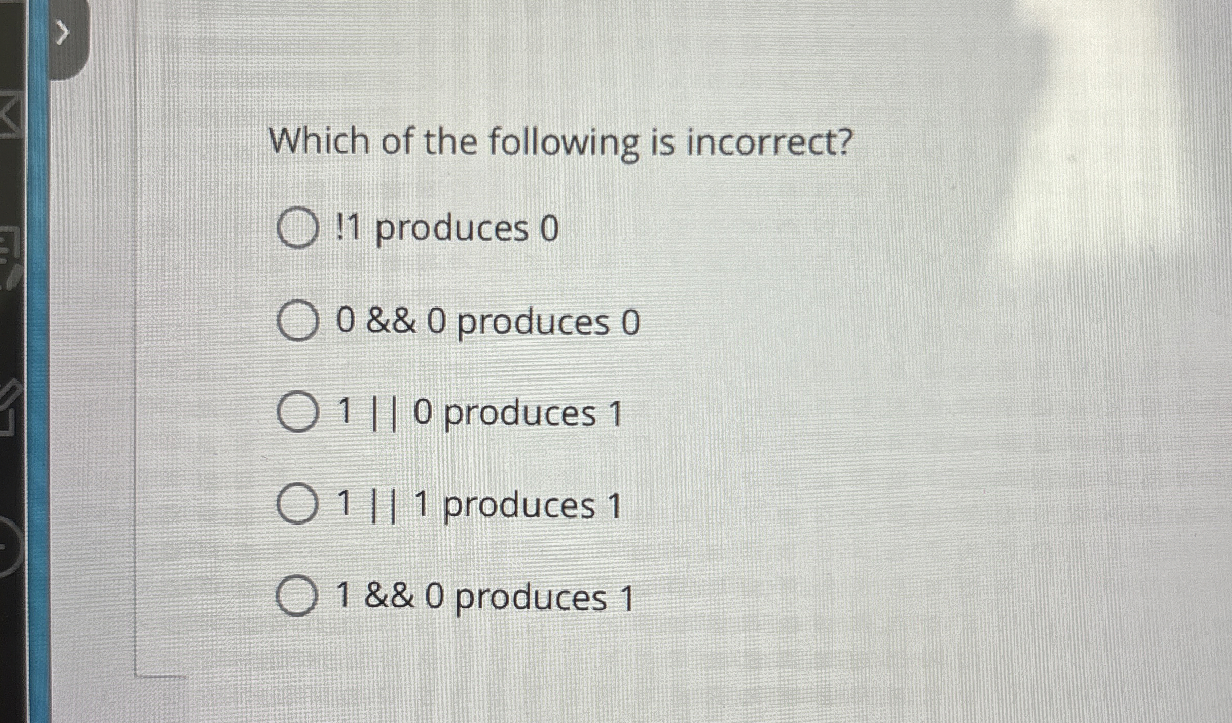 Which of the following is incorrect? ! produces 0